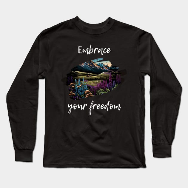 Embrace your freedom Long Sleeve T-Shirt by Starry Street